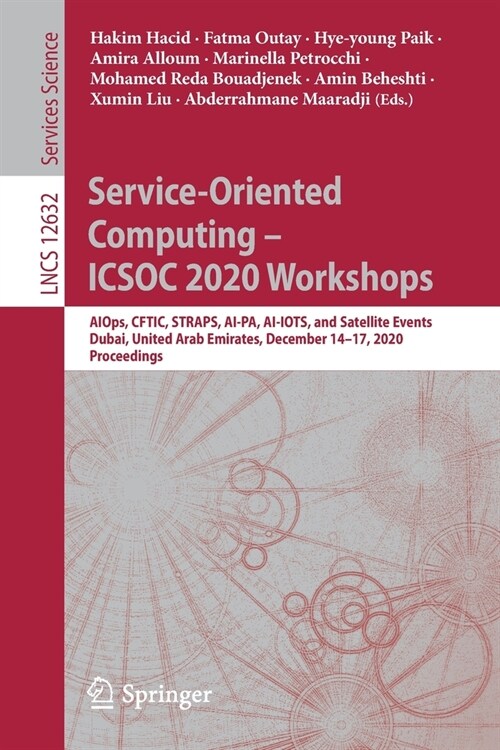 Service-Oriented Computing - Icsoc 2020 Workshops: Aiops, Cftic, Straps, Ai-Pa, Ai-Iots, and Satellite Events, Dubai, United Arab Emirates, December 1 (Paperback, 2021)