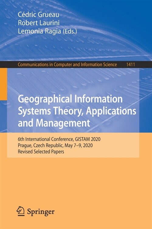 Geographical Information Systems Theory, Applications and Management: 6th International Conference, Gistam 2020, Prague, Czech Republic, May 7-9, 2020 (Paperback, 2021)