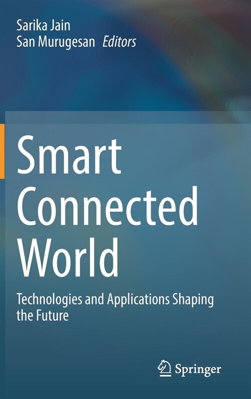 Smart Connected World: Technologies and Applications Shaping the Future (Hardcover, 2021)
