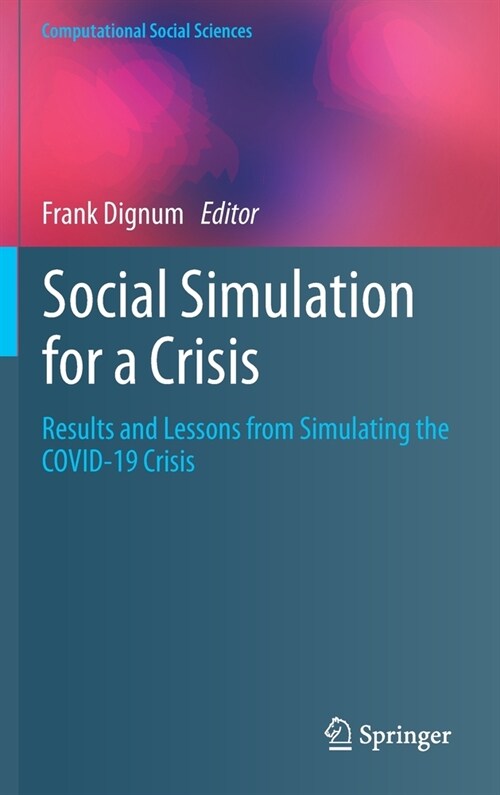 Social Simulation for a Crisis: Results and Lessons from Simulating the Covid-19 Crisis (Hardcover, 2021)