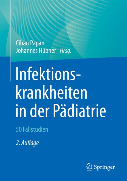Infektionskrankheiten in Der P?iatrie - 50 Fallstudien (Paperback, 2, 2. Aufl. 2022)