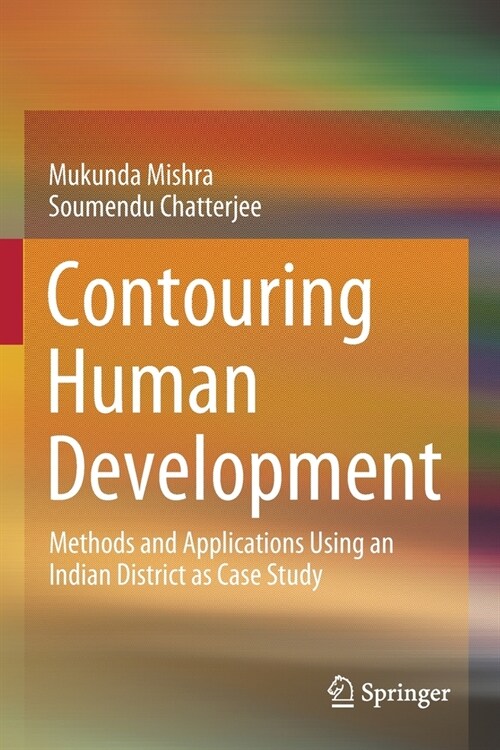 Contouring Human Development: Methods and Applications Using an Indian District as Case Study (Paperback, 2020)