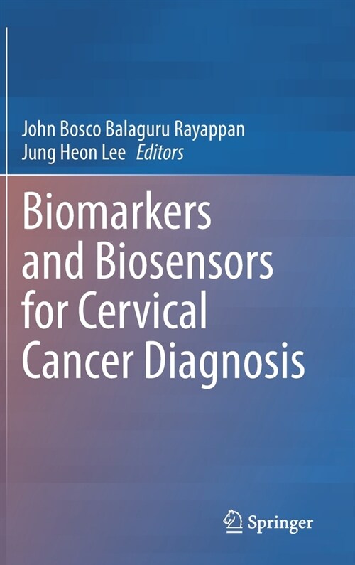 Biomarkers and Biosensors for Cervical Cancer Diagnosis (Hardcover)