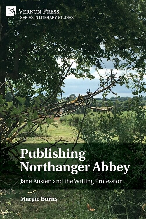 Publishing Northanger Abbey: Jane Austen and the Writing Profession (Paperback)
