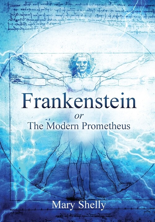 Frankenstein or the Modern Prometheus (Annotated) (Hardcover)