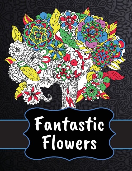 Fantastic Flowers Coloring Book (Paperback)