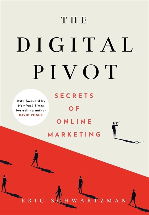 The Digital Pivot: Secrets of Online Marketing (Hardcover)