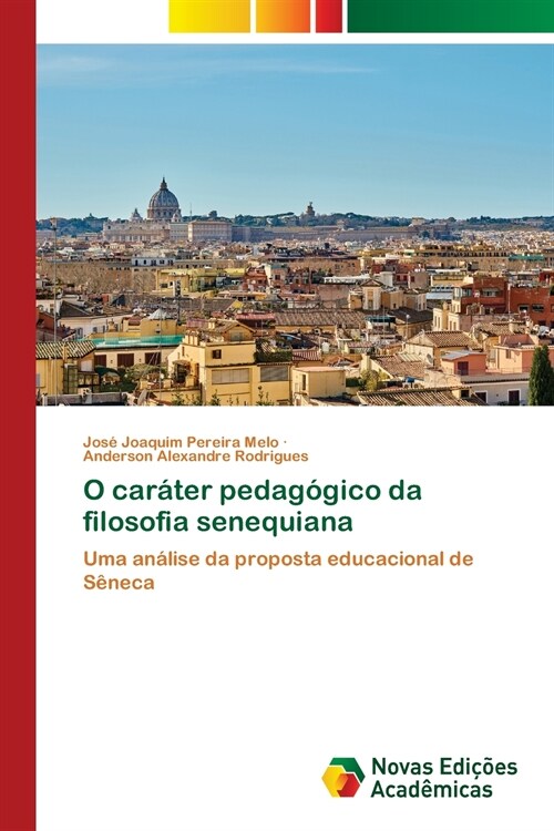 O car?er pedag?ico da filosofia senequiana (Paperback)