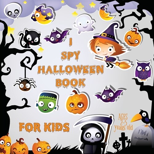 I Spy Halloween Book for Kids Ages 2-5: A Fun Activity Spooky Scary Things & Other Cute Stuff Guessing Game For Little Kids, Toddler and Preschool (GR (Paperback)