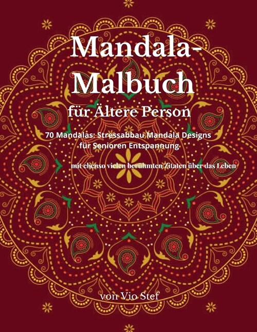Mandala-Malbuch f? 훜tere Person: Ein Malbuch f? Erwachsene mit wundersch?en Mandalas zur Beruhigung der Seele, stressabbauende Mandala-Motive zur (Paperback)