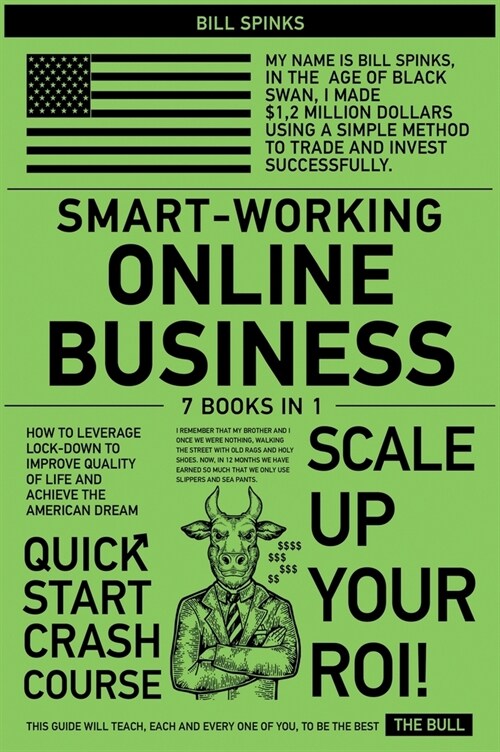 Smart-Working Online Business [7 in 1]: How to Leverage Lock-Down to Improve Quality of Life and Achieve the American Dream (Hardcover)