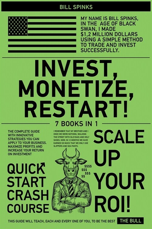 Invest, Monetize, Restart! [7 in 1]: The Complete Guide with Innovative Strategies You Can Apply to Your Business. Maximize Profits and Increase Your (Hardcover)