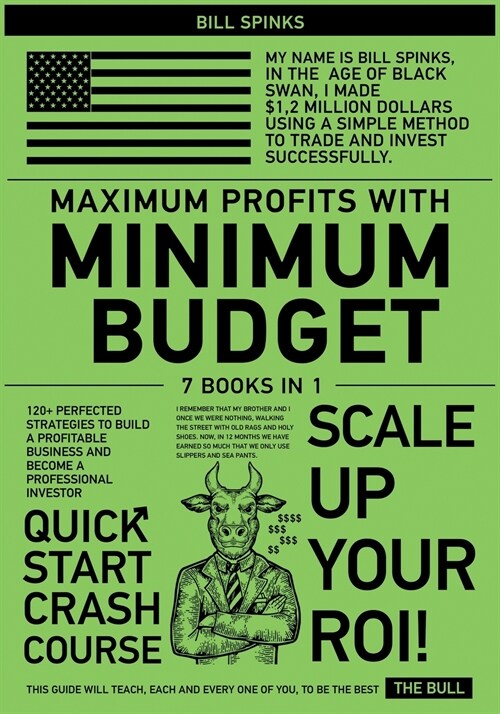 Maximum Profits with Minimum Budget [7 in 1]: 120+ Perfected Strategies to Build a Profitable Business and Become a Professional Investor (Paperback)