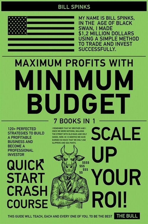 Maximum Profits with Minimum Budget [7 in 1]: 120+ Perfected Strategies to Build a Profitable Business and Become a Professional Investor (Hardcover)