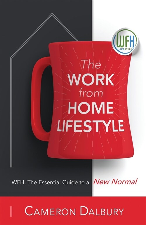 The Work From Home Lifestyle (Paperback)