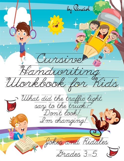 Cursive handwriting workbook for kids jokes and riddles: Fun handwriting practice with silly jokes Cursive joke book 3rd grade, 4th grade, 5th grade c (Paperback)