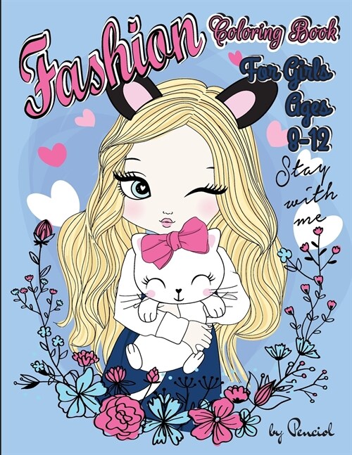 Fashion Coloring Book for Girls Ages 8-12: 58 Fashion Coloring Pages for Girls, TeensJumbo Fashion Coloring Book for Girls Fashion with pets (Paperback)