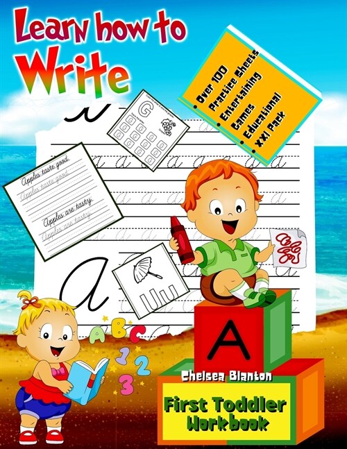 Learn How to Write First Toddler Workbook: Over 100 Practice Sheets, Entertaining Games, Educational, XXL Pack: Kids ages 3-5 Line Tracing Pen Control (Paperback)