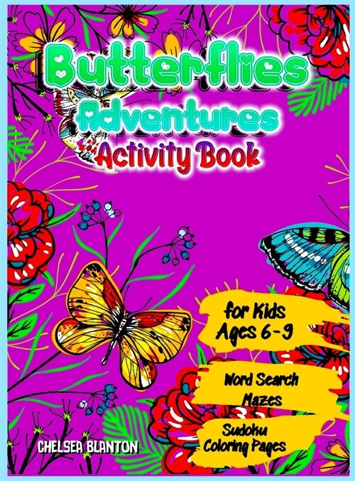 Butterflies Adventures Activity Book for Kids Ages 6-9 Word Search, Mazes, Sudoku, Coloring Pages: Fun and Challenging Entertaining Educational Pre-sc (Hardcover)