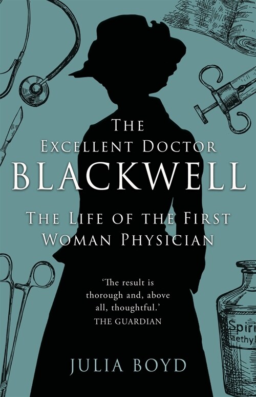 The Excellent Doctor Blackwell: The life of the first woman physician (Paperback)