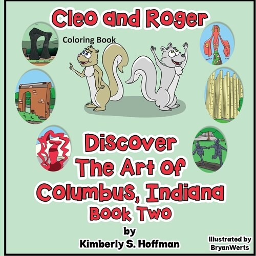 Cleo and Roger Discover the Art of Columbus, Indiana Coloring Book: Coloring Book (Paperback)