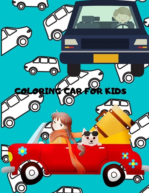 Coloring Car for Kids: Cool Cars and Vehicles for boys aged 6-12 will love to colour (Paperback)