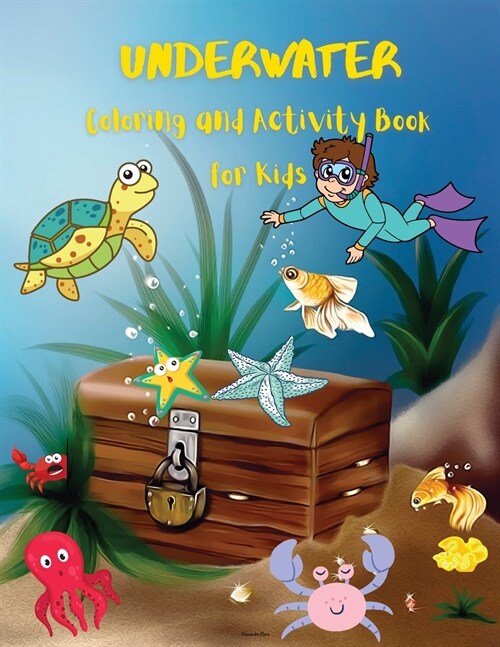 Underwater Coloring and Activity Book for Kids: Amazing Underwater Coloring and Activity Book for Kids Activity Book for Girls and Boys 50+ Unique Col (Paperback)