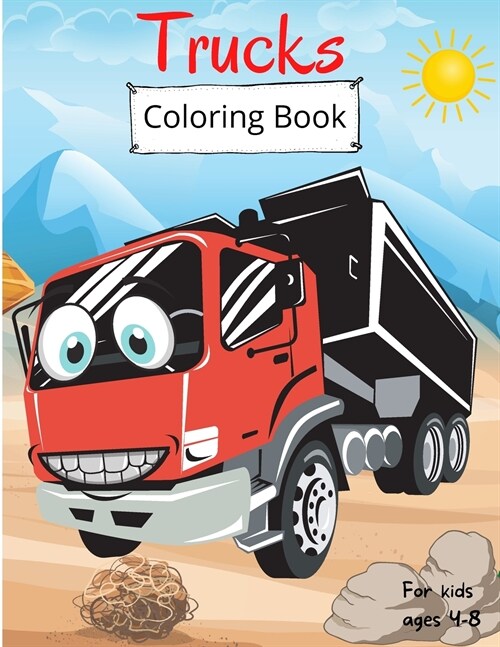 Trucks Coloring Book for Kids: Ages 4-8 Coloring Book for Kids Trucks Coloring Book for Toddlers Big Trucks Coloring Book (Paperback)