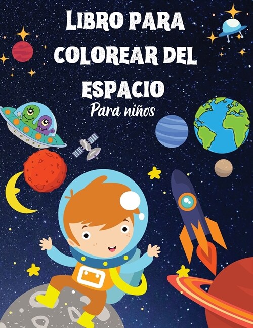 Libro para colorear del espacio para ni?s: Libro para colorear del espacio para los ni?s.incre?le libro para colorear y actividades para ni?s y ni (Paperback)