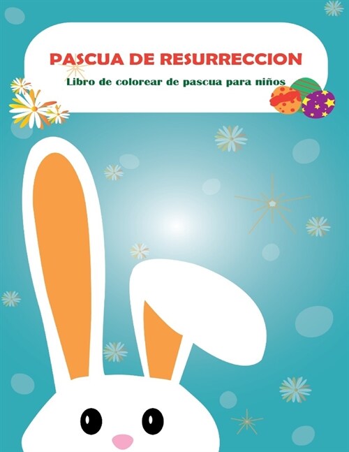 Libro de colorear de Pascua para ni?s: 50 im?enes de Pascua Dise? a color, Libro de Pascua para ni?s peque?s, Ni?s y ni?s, Diversi? para color (Paperback)