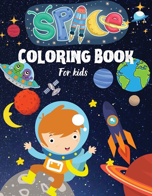 Space Coloring Book For Kids: Space Coloring Book For Kids .Amazing Coloring & Activity book for Kids &Toodlers.Outer Space Coloring with Planets, A (Paperback)