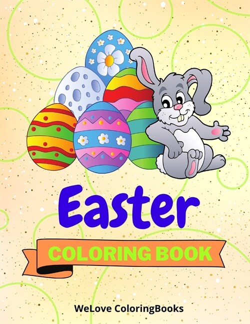 Easter Coloring Book: Cute Easter Coloring Book Easter Coloring Pages for Kids 25 Incredibly Cute and Lovable Easter Designs (Paperback)