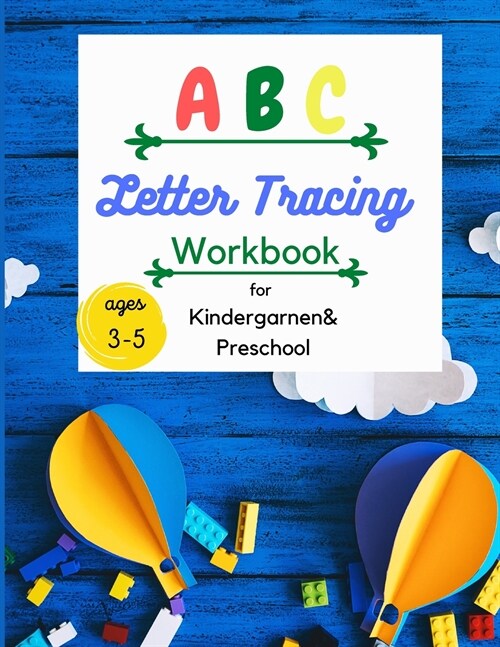 ABC Letter Tracing: ABC Letter Tracing Workbook for Kindergarten & Preschool, Practice for Kids with Pen Control, and Kids ages 3-5 (Paperback)