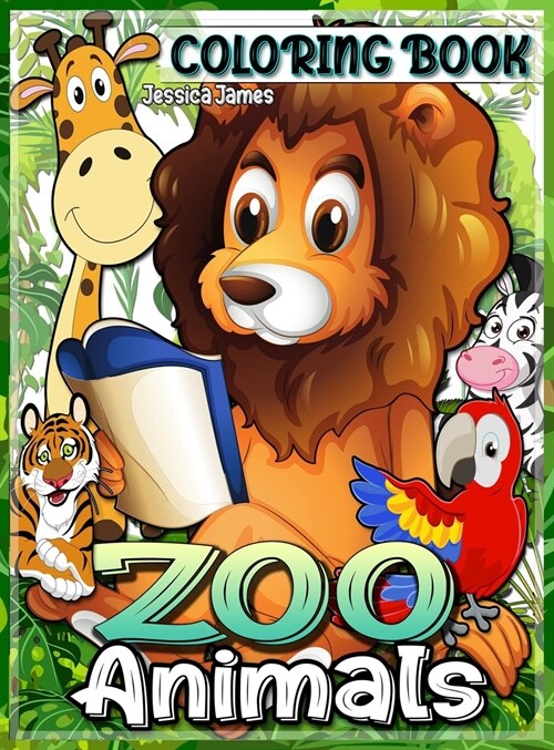 ZOO Animals Coloring Book: Zoo Book Coloring Pages, Animals National Parks Coloring Book Watercolor Coloring Book Kids Animal Coloring Book Natur (Hardcover)