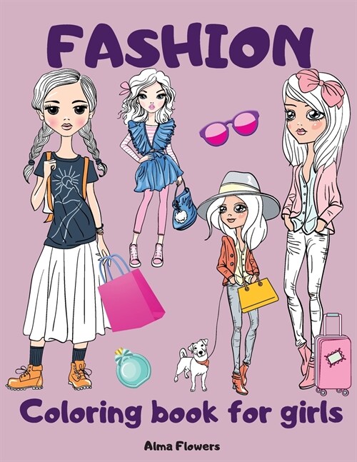 Fashion Coloring book for girls: Coloring book with modern and trendy girls/for girls ages 8-12 (Paperback)