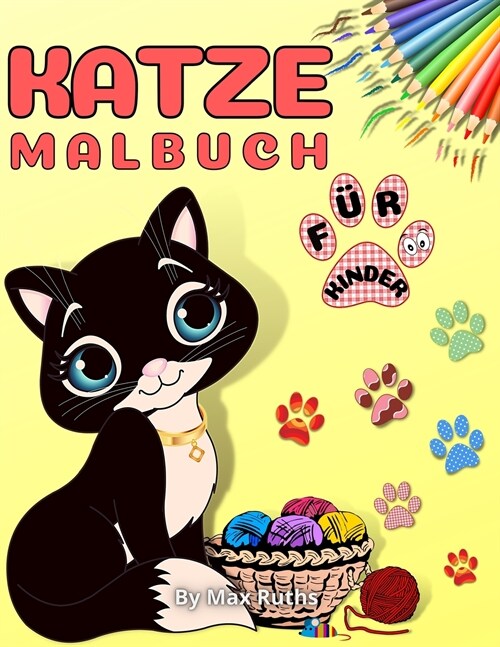 Katze Malbuch Fur Kinder: Niedliches Katzen-Malbuch f? Kleinkinder, Jungen und M?chen / Buch f? Kinder, Vorschule und Kindergarten/Spa?ges u (Paperback)