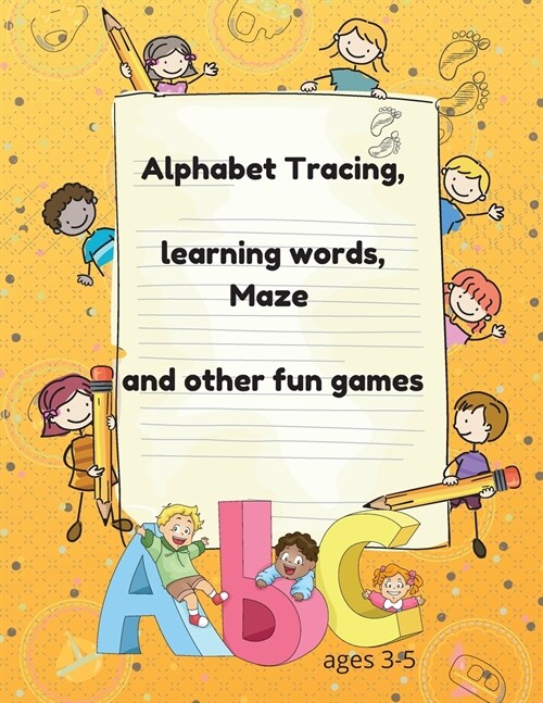 Alphabet Tracing, learning words, Maze and other fun games: Preschool Practice Handwriting Workbook/ Pen Control/Lines and Shapes tracing, Letters and (Paperback)