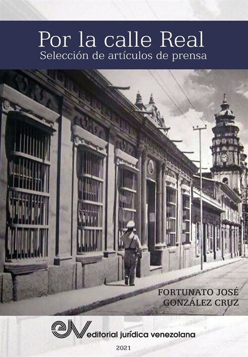 POR LA CALLE REAL. Selecci? de art?ulos de prensa (Paperback)