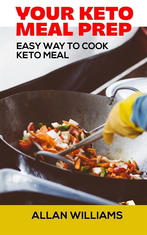 Your Keto Meal Prep Cookbook (Hardcover)