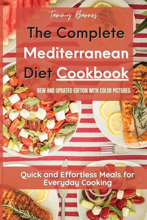 The Complete Mediterranean Diet Cookbook: Quick and Effortless Meals for Everyday Cooking (Paperback)