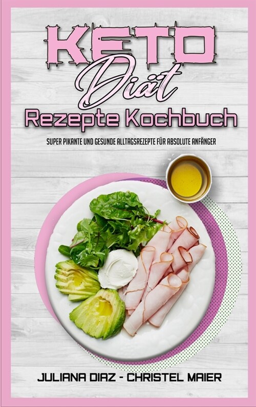 Keto-Diät-Rezepte Kochbuch (Hardcover)