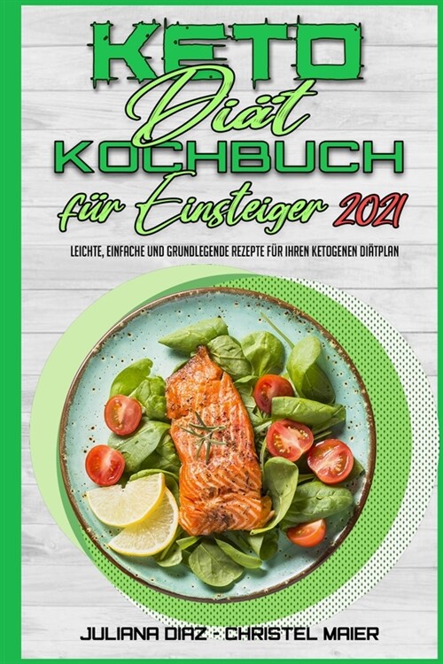 Keto Diät Kochbuch Für Einsteiger 2021 (Paperback)