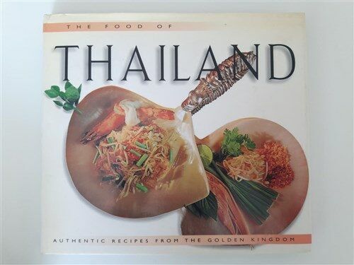 [중고] Food of Thailand : Authentic Recipes From The Golden Kingdom (하드커버)