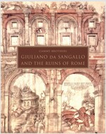 Giuliano da Sangallo and the Ruins of Rome (Hardcover)
