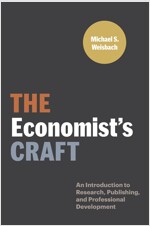 The Economist's Craft: An Introduction to Research, Publishing, and Professional Development (Paperback)