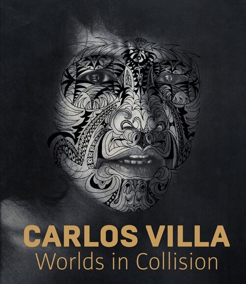 Carlos Villa: Worlds in Collision (Hardcover)