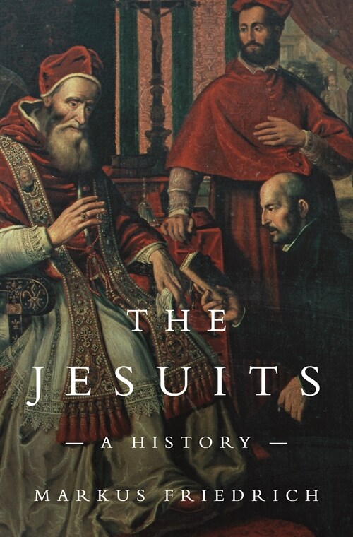 The Jesuits: A History (Hardcover)