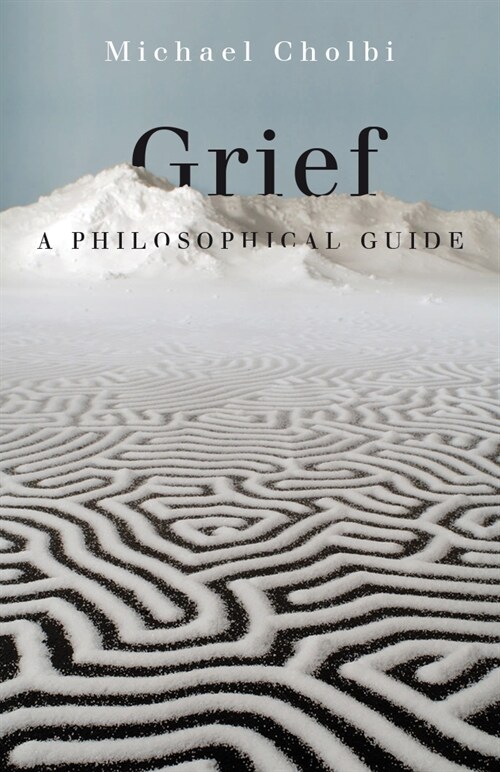 Grief: A Philosophical Guide (Hardcover)