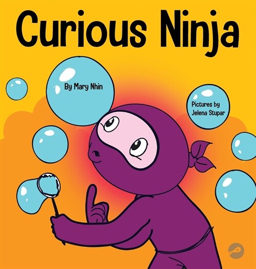 Curious Ninja: A Social Emotional Learning Book For Kids About Battling Boredom and Learning New Things (Hardcover)