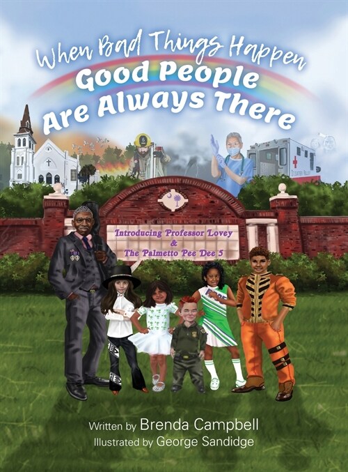 When Bad Things Happen - Good People Are Always There: Introducing Professor Lovey & The Palmetto Pee Dee 5 (Hardcover)
